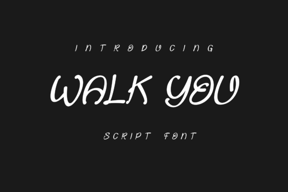 Walk You: The Perfect Font for Your Next Campaign
